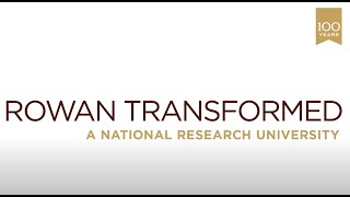 Rowan Transformed A National Research University [upl. by Bonilla]