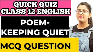 Quick QuizKeeping quiet class 12 mcqClass 12 English [upl. by Mosby]