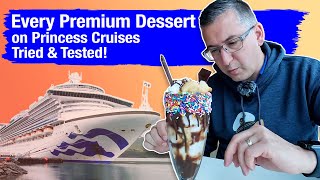 Every Princess Cruises Premium Dessert Tried amp Tested on Caribbean Princess [upl. by Ziguard]