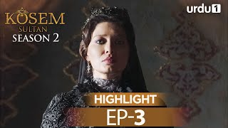 Kosem Sultan  Episode 3  Season 2  Highlights Magnificent Century [upl. by Moonier]