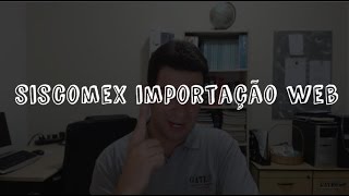 Siscomex Importacao Web [upl. by Vasta]