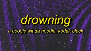 A Boogie Wit Da Hoodie  Drowning sped upTikTok Lyrics ft Kodak Black [upl. by Alo]