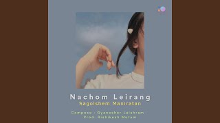 Nachom Leirang [upl. by Jadwiga]