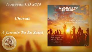 Nouveau cantique 2024  Chorale II À Jamais Tu Es Saint  vie et lumière [upl. by Pelagias]