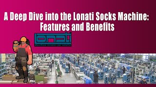 A Deep Dive into the Lonati Socks Machine Features and Benefits  Introducing Lonati Socks Machine [upl. by Solon]