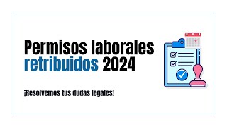 Permisos laborales retribuidos 2024 [upl. by Cibis]