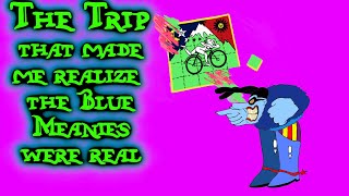 Trip Report  Rant about the Blue Meanies in Modern Gaming [upl. by Meehyrb]