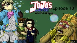 Jojos Bizarre Adventure la Série Abrégée  Episode 10 [upl. by Mariquilla]