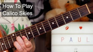 Calico Skies Paul McCartney Acoustic Guitar Lesson [upl. by Wyne]