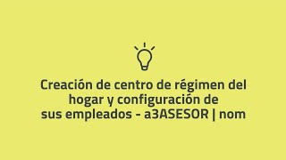 Creación de centro de régimen del hogar y configuración de sus empleados en a3ASESOR nom [upl. by Jamel]