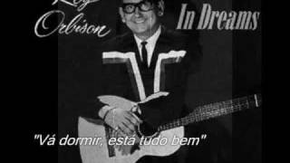 Roy Orbison  in dreams tradução [upl. by Oiciruam801]