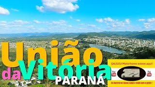 UNIÃO DA VITÓRIA PR  MELHOR CIDADE DO PARANÁ   PARANÁ COM O GALILEU MOTORHOME Parte 02 [upl. by Felton]