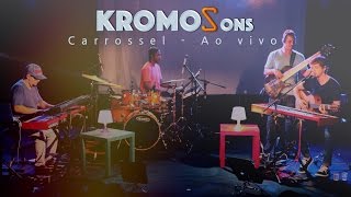 Carrossel  Ao Vivo no Teatro Sesi  Kromosons [upl. by Orbadiah]