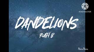 Ruth B  DANDELIONS  Song [upl. by Eelanej]