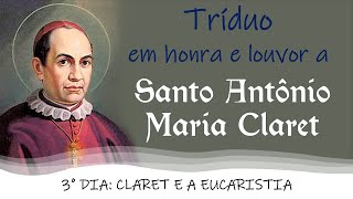 3º Dia Tríduo em honra a Santo Antonio Maria Claret [upl. by Woodford]