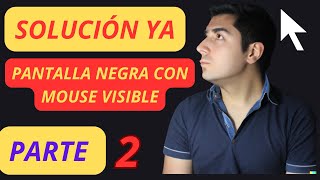Solución PANTALLA NEGRA CON MOUSE VISIBLE en Windows 10 SEGUNDA PARTE [upl. by Killie]