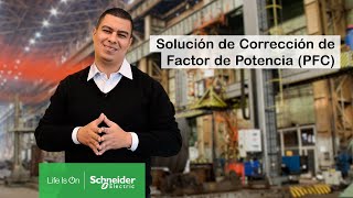 Solución de Corrección de Factor de Potencia PFC Schneider Electric [upl. by Florio989]