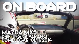 On Board  Mazda mx5 drifting  Varano de Melegari 01112014 [upl. by Astto975]