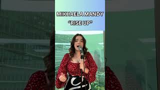 Rising Mikhaela Mandy  Rise Up I Rising her quality of voice [upl. by Hong85]