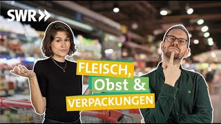 Fleisch Obst Verpackungen – Worauf achten bei einem nachhaltigen Einkauf I Ökochecker SWR [upl. by Ahseiat]