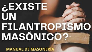 ¿Existe un filantropismo masonico [upl. by Collie]