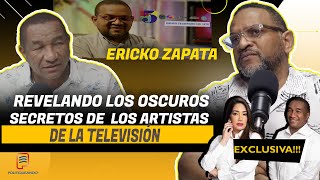 ERICKO ZAPATA REVELANDO LOS OSCUROS SECRETOS DE LAS ESTRELLAS DE LA TELEVISIÓN EN POLITIQUEANDO RD [upl. by Kyle944]