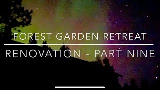 Forest Garden Retreat  Finnish Wilderness  Renovation Part 9 [upl. by Leverett]