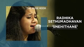 Snehithane  Radhika Sethumadhavan  The Muse Room [upl. by Itnavart]