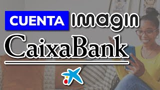 💰 CUENTA IMAGIN de CAIXABANK  Review y Opinión 2024 [upl. by Wendi]