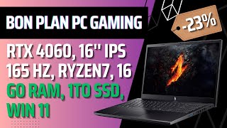 Bon plan PC gaming Acer Nitro 5 ANV16 41 R1A7 QHD 165Hz IPS RTX 4060 AMD Ryzen 7 8845HS 16Go DDR5 [upl. by Stan980]