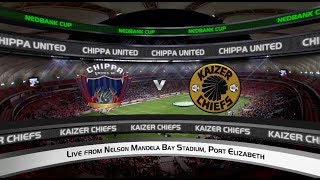 Nedbank Cup  SemiFinal  Chippa United vs Kaizer Chiefs [upl. by Blumenfeld]