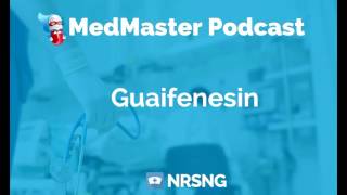 Guaifenesin Nursing Considerations Side Effects and Mechanism of Action Pharmacology for Nurses [upl. by Nahtal]