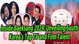 Inside Baeksang 2024 Unveiling South Koreas Top TV and Film Talent [upl. by Atalie]