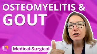 Osteomyelitis amp Gout  MedicalSurgical  Musculoskeletal System  LevelUpRN [upl. by Ettelrats960]