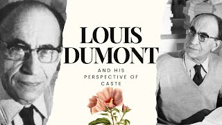 Louis Dumont and his Caste perspective [upl. by Etnovaj]