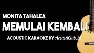 Memulai Kembali  Monita Tahalea Acoustic Karaoke Instrumental [upl. by Reyaht]