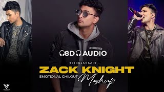 Zack Knight Mashup  8D Audio🎧  Heartbreak Chillout 2024  SadRomantic Song [upl. by Namreg]