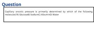 Capillary oncotic pressure is primarily determined by which of the following molecules [upl. by Snow]