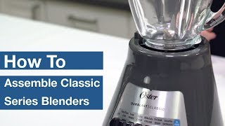 How To Assemble Oster® Classic Series Blenders  Oster® [upl. by Eiderf559]