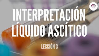 3 INTERPRETACIÓN LÍQUIDO ASCÍTICO INTERPRETACIÓN ANALÍTICA LÍQUIDOS ORGÁNICOS [upl. by Aisauqal]