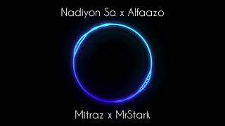 Alfaazo X Nadiyon Sa  MITRAZ MrStark Remixed [upl. by Andriette]