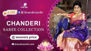 Chanderi Sarees Collection at Weavers Price FOR 24Hours Only  Brand Mandir Sarees LIVE [upl. by Mamoun652]