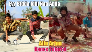 Eyy Bidda Idhi Naa Adda  Allu Arjun Epic Dance Tutorial  Step by Step  Rashmika  Pushpa Songs [upl. by Nyleahs]