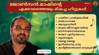 AllTime Favorites of Johnson Master  Malayalam Melody Hits [upl. by Harobed]