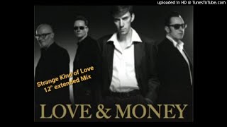 Love And Money  Strange Kind Of Love 12 Extended Mix [upl. by Tereve]