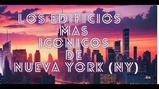 Los edificios e infraestructuras más icónicos que tienes que visitar en tu viaje a Nueva York [upl. by Nylissej]