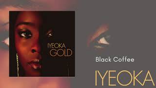 Black Coffee  Iyeoka Official Audio Video [upl. by Duwad262]