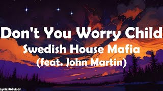 Swedish House Mafia feat John Martin  Dont You Worry Child Lyrics [upl. by Enoyrt]