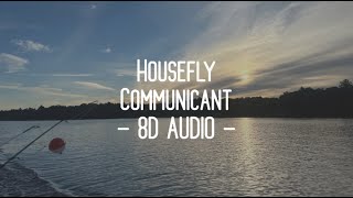 Housefly  Communicant  8D AUDIO [upl. by Viviana]