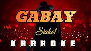 GABAY  By Siakol KARAOKE HD [upl. by Aidan]